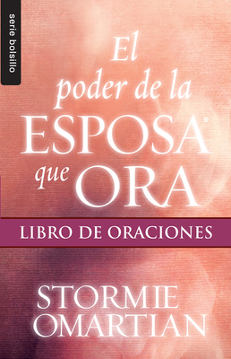 El Poder de la Esposa Que Ora: Libro de Oraciones [Spanish] 0789920972 Book Cover