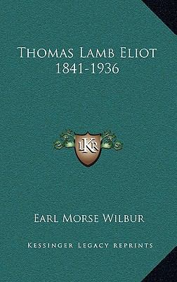 Thomas Lamb Eliot 1841-1936 1164486195 Book Cover