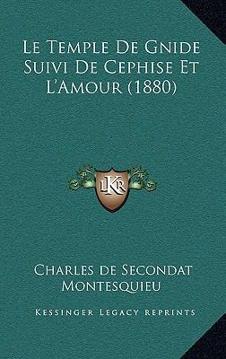 Le Temple de Gnide Suivi de Cephise Et L'Amour ... [French] 1166808696 Book Cover
