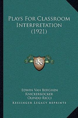 Plays For Classroom Interpretation (1921) 1164127063 Book Cover