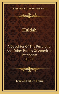 Huldah: A Daughter Of The Revolution And Other ... 1168937507 Book Cover
