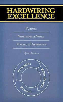 Hardwiring Excellence: Purpose, Worthwhile Work... 0974998613 Book Cover
