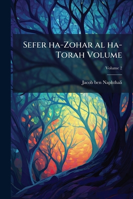 Sefer ha-Zohar al ha-Torah Volume [Hebrew] 102414691X Book Cover