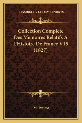 Collection Complete Des Memoires Relatifs A L'H... [French] 1167660641 Book Cover