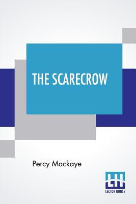 The Scarecrow: Or The Glass Of Truth, A Tragedy... 9353360390 Book Cover