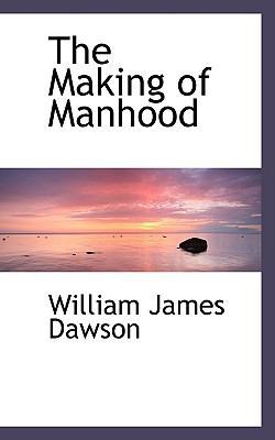 The Making of Manhood 0554497689 Book Cover