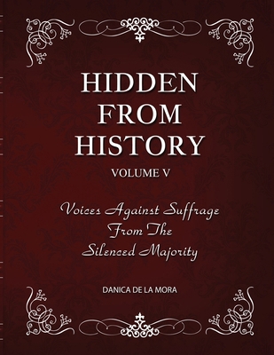 Hidden From History, Volume 5: Voices Against S... 1953940544 Book Cover