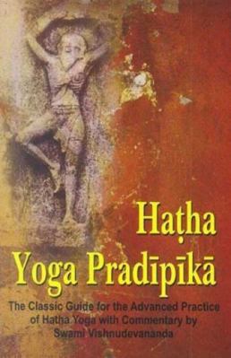 Hatha Yoga Pradipiki: Classic Guide for the Adv... 8120816145 Book Cover