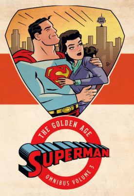 Superman: The Golden Age Omnibus, Volume 3 1401270115 Book Cover