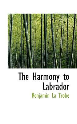The Harmony to Labrador 1115660713 Book Cover