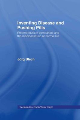 Inventing Disease and Pushing Pills: Pharmaceut... 0415390699 Book Cover