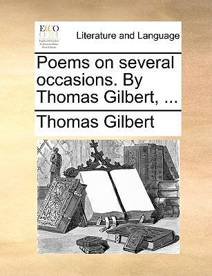Poems on Several Occasions. by Thomas Gilbert, ... 1170674569 Book Cover