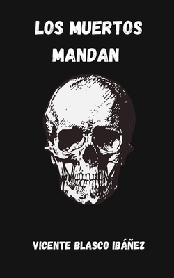 Paperback Los muertos mandan (Spanish Edition) [Spanish] Book