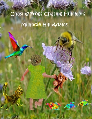 Chasing Frogs Chasing Hummers B089M194X8 Book Cover