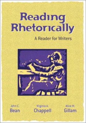 Reading Rhetorically: A Reader for Writers 0205308856 Book Cover