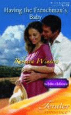 Having the Frenchman's Baby (Tender Romance) 0263849147 Book Cover