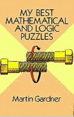 My Best Mathematical and Logic Puzzles 0613848616 Book Cover