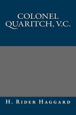 Colonel Quaritch, V.C. 1490913378 Book Cover