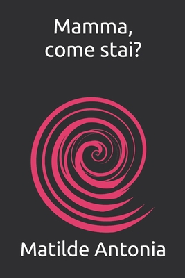 Mamma, come stai? [Italian] B0948RPFFS Book Cover