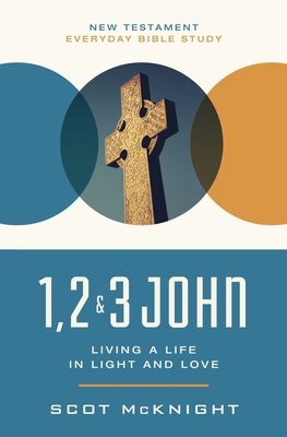 1, 2, 3 John: Living a Life in Light and Love 0310129591 Book Cover