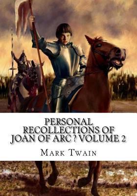 Personal Recollections of Joan of Arc ? Volume 2 1725609959 Book Cover