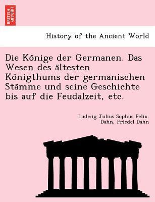 Die Könige der Germanen. Das Wesen des a&... [German] 1241774447 Book Cover