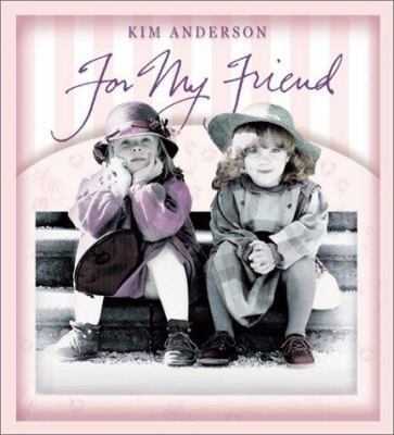For My Friend: Kim Anderson Collection 0766766497 Book Cover