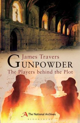 Gunpowder: The Players Behind the Plot 1903365864 Book Cover