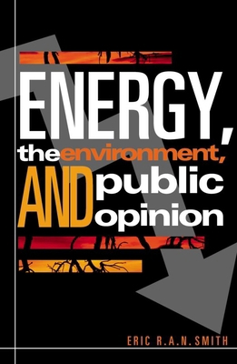 Energy, the Environment, and Public Opinion 0742510255 Book Cover
