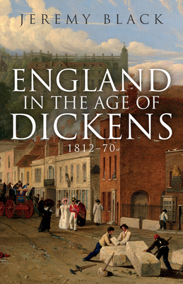 England in the Age of Dickens: 1812-70 1398115495 Book Cover