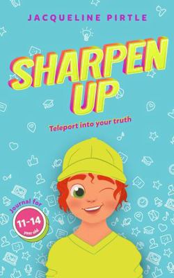 Sharpen Up: Teleport into your truth (Energetic... 1955059640 Book Cover