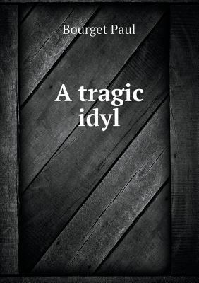 A tragic idyl 5518456476 Book Cover