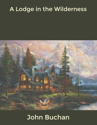 A Lodge in the Wilderness B084DH8DVX Book Cover