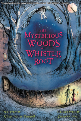 The Mysterious Woods of Whistle Root 0544540646 Book Cover