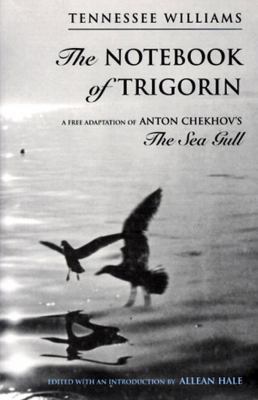 The Notebook of Trigorin: A Free Adaptation of ... 0811213625 Book Cover
