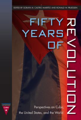 Fifty Years of Revolution: Perspectives on Cuba... 081304023X Book Cover