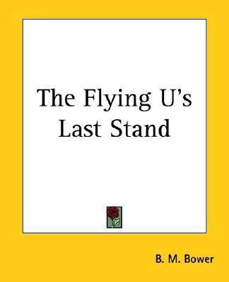 The Flying U's Last Stand 1419162543 Book Cover