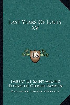 Last Years Of Louis XV 1163090174 Book Cover