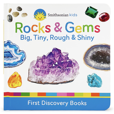 Smithsonian Kids Rocks & Gems: Big, Tiny, Rough... 1646381904 Book Cover