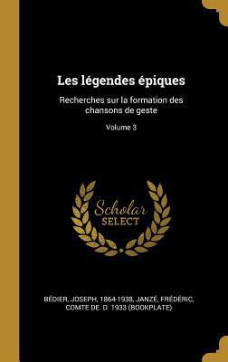 Les légendes épiques: Recherches sur la formati... [French] 035379189X Book Cover