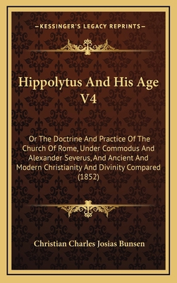 Hippolytus And His Age V4: Or The Doctrine And ... 1165518295 Book Cover