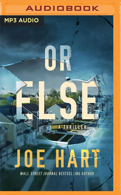 Or Else: A Thriller 1713650924 Book Cover