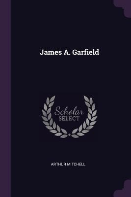 James A. Garfield 1377973158 Book Cover