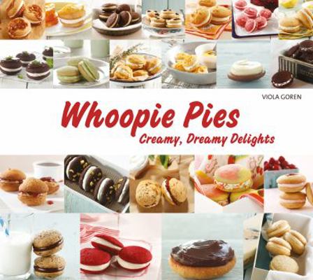 Whoopie Pies: Creamy, Dreamy Delights 1845434307 Book Cover
