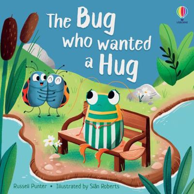 The Bug who Wanted a Hug 1805311921 Book Cover