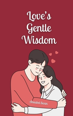 Love's Gentle Wisdom 9916874271 Book Cover