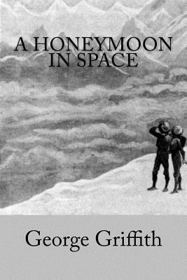A Honeymoon in Space 1548202541 Book Cover