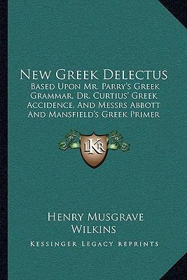 New Greek Delectus: Based Upon Mr. Parry's Gree... 1165480557 Book Cover
