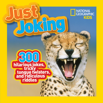 Just Joking: 300 Hilarious Jokes, Tricky Tongue... 1426309309 Book Cover