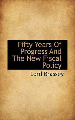 Fifty Years of Progress and the New Fiscal Policy 1117278018 Book Cover